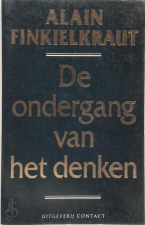 De ondergang van het denken - Alain Finkielkraut De ondergang van het denken - Alain Finkielkraut