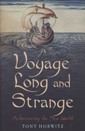 A Voyage Long and Strange - Tony Horwitz