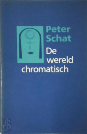 De Wereld chromatisch - Peter Schat