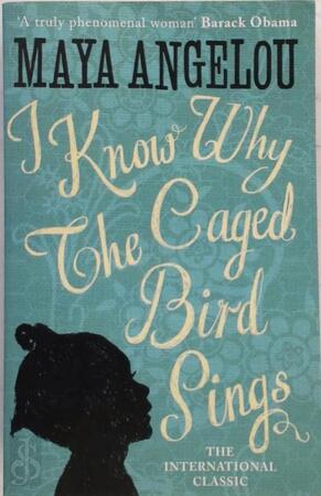 I know why the caged bird sings - Maya Angelou I know why the caged bird sings - Maya Angelou