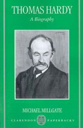 Thomas Hardy: A Biography - Michael Millgate