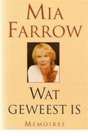 Wat geweest is - Mia Farrow, Gerard Grasman