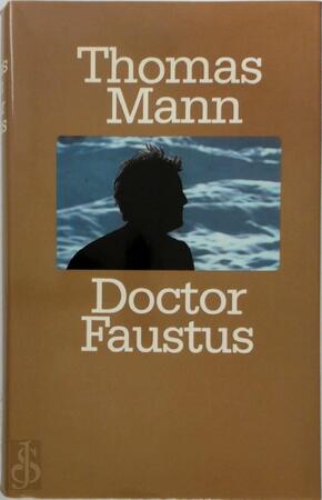 Doctor Faustus - Thomas Mann, Thomas Grafdijk Doctor Faustus - Thomas Mann, Thomas Grafdijk