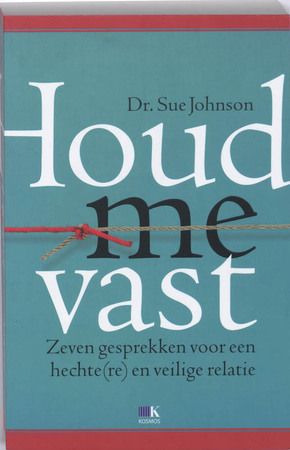 Houd me vast - Sue Johnson Houd me vast - Sue Johnson