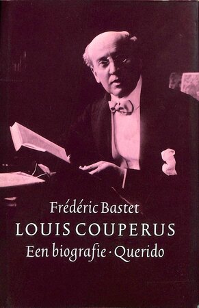 Louis Couperus - Een biografie - Frédéric Bastet Louis Couperus - Een biografie - Frédéric Bastet