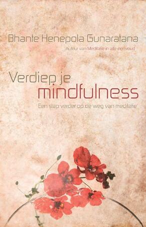 Verdiep je mindfulness - Bhante Henepola Gunaratana, Henepola Gunaratana