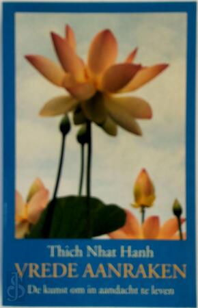 Vrede aanraken - Thich Nhat Hanh Vrede aanraken - Thich Nhat Hanh