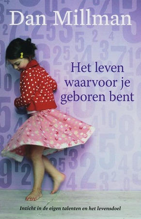 Het leven waarvoor je geboren bent - D. Millman Het leven waarvoor je geboren bent - D. Millman