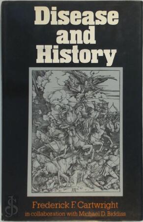 Disease And History - Frederick F. Cartwright, Michael Biddiss Disease And History - Frederick F. Cartwright, Michael Biddiss