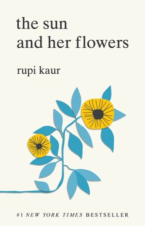 The Sun and Her Flowers - Rupi Kaur The Sun and Her Flowers - Rupi Kaur