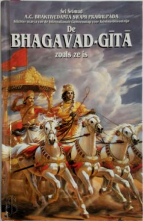De Bhagavad-gita zoals ze is - A.C. Bhaktivedanta Swami Prabhupādā De Bhagavad-gita zoals ze is - A.C. Bhaktivedanta Swami Prabhupādā