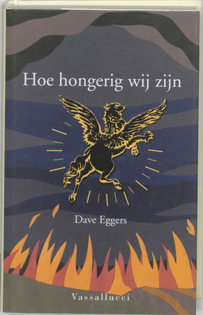 Hoe hongerig wij zijn - David Eggers