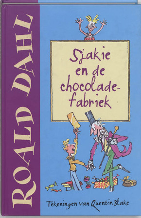 Sjakie en de chocoladefabriek - Roald Dahl Sjakie en de chocoladefabriek - Roald Dahl