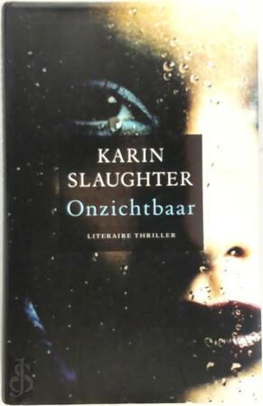 Onzichtbaar - Karin Slaughter Onzichtbaar - Karin Slaughter