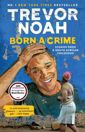 Born a Crime - Trevor Noah Born a Crime - Trevor Noah