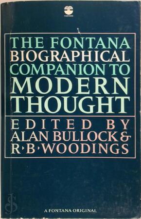The Fontana biographical companion to modern thought - Alan Bullock, Robert Bertram Woodings, John Cumming The Fontana biographical companion to modern thought - Alan Bullock, Robert Bertram Woodings, John Cumming