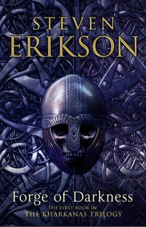 Forge of Darkness - Steven Erikson Forge of Darkness - Steven Erikson
