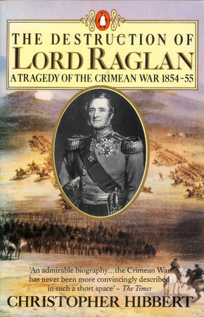 The destruction of Lord Raglan - Christopher Hibbert The destruction of Lord Raglan - Christopher Hibbert