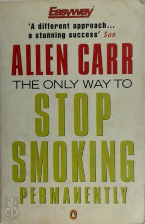The only way to stop smoking permanently - Allen Carr The only way to stop smoking permanently - Allen Carr