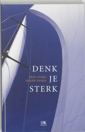 Denk je sterk - Fred Sterk, Sjoerd Swaen Denk je sterk - Fred Sterk, Sjoerd Swaen