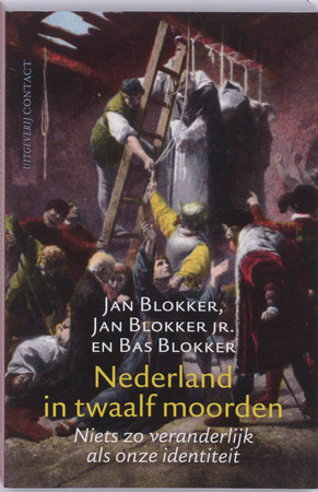 Nederland in twaalf moorden - J. Blokker, J. JR. Blokker, B. Blokker Nederland in twaalf moorden - J. Blokker, J. JR. Blokker, B. Blokker