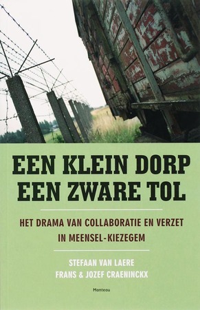 Een klein dorp, een zware tol - S. van Laere, F. Craeninckx, J. Craeninckx Een klein dorp, een zware tol - S. van Laere, F. Craeninckx, J. Craeninckx