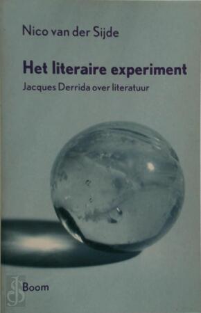 Het literaire experiment: Jacques Derrida over literatuur - Nico van der Sijde