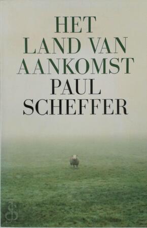Het land van aankomst - Paul Scheffer Het land van aankomst - Paul Scheffer