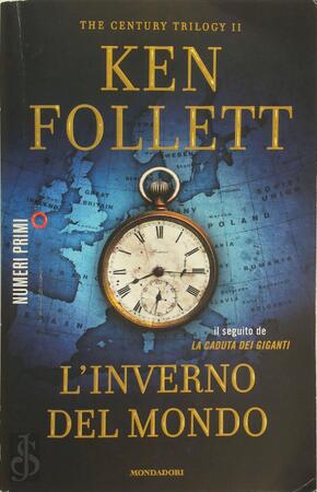 L'inverno del mondo. The century trilogy 2 - Ken Follett L'inverno del mondo. The century trilogy 2 - Ken Follett