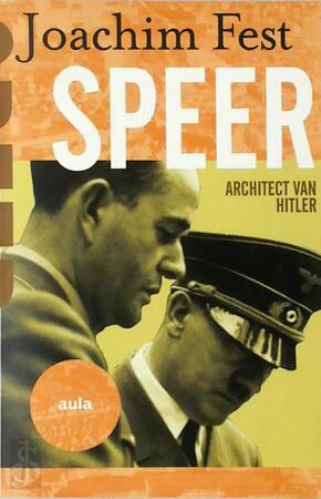 Speer - Architect van Hitler - Joachim Fest, Louw Dijkstra, Stan Verschuuren