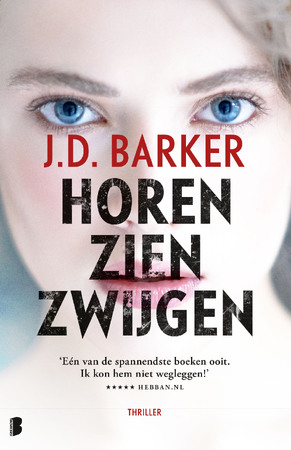 Horen, zien, zwijgen - J.D. Barker