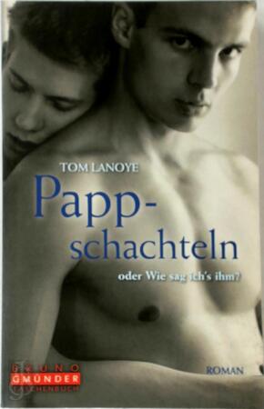 Pappschachteln oder wie sag ich's ihm? - Tom Lanoye, Rainer Kersten Pappschachteln oder wie sag ich's ihm? - Tom Lanoye, Rainer Kersten