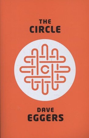 The Circle - Dave Eggers The Circle - Dave Eggers