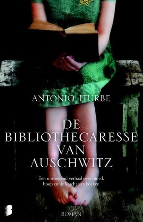 De bibliothecaresse van Auschwitz - Antonio Iturbe De bibliothecaresse van Auschwitz - Antonio Iturbe