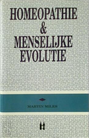 Homeopathie & menselijke evolutie - Martin Miles Homeopathie & menselijke evolutie - Martin Miles