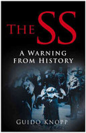 The SS - Guido Knopp The SS - Guido Knopp