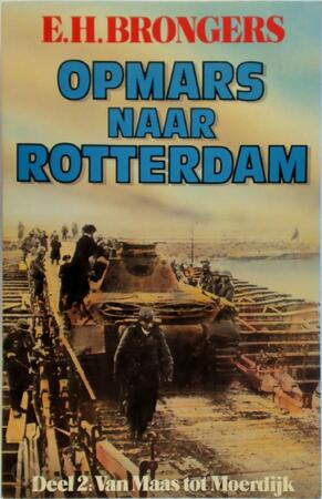 Opmars naar Rotterdam / 2 - Brongers Opmars naar Rotterdam / 2 - Brongers