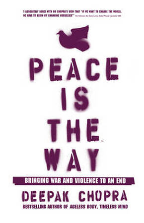 Peace Is the Way - Deepak Chopra