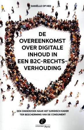 De overeenkomst over digitale inhoud in een B2C-rechtsverhouding - Daniëlle Op Heij