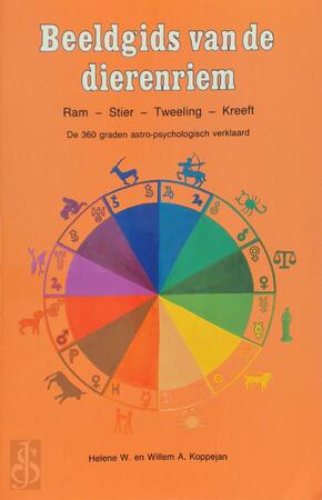 Beeldgids van de dierenriem / Ram Stier-Tweelingen-Kreeft - H. Koppejan Beeldgids van de dierenriem / Ram Stier-Tweelingen-Kreeft - H. Koppejan