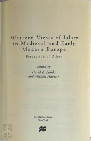 Western Views of Islam in Medieval and Early Modern Europe - [Ed.] David R. Blanks, [Ed.] Michael Frassetto