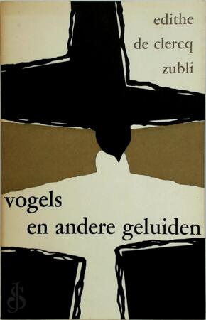 Vogels en andere geluiden - Edithe Clerq Zubli Vogels en andere geluiden - Edithe Clerq Zubli