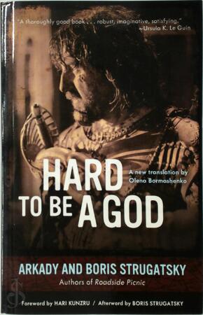 Hard to Be a God - Arkady Strugatsky, Boris Strugatsky Hard to Be a God - Arkady Strugatsky, Boris Strugatsky