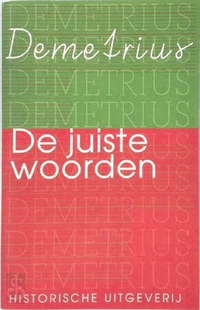 De juiste woorden - Demetrius, Dick Schenkeveld De juiste woorden - Demetrius, Dick Schenkeveld