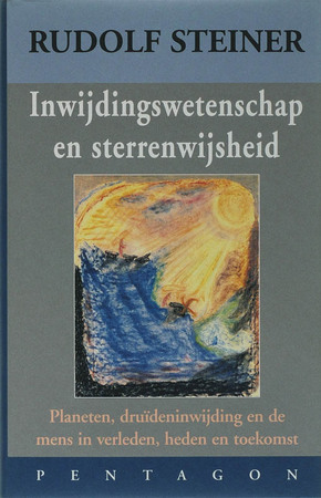 Inwijdingswetenschap en sterrenwijsheid - Rudolf Steiner Inwijdingswetenschap en sterrenwijsheid - Rudolf Steiner