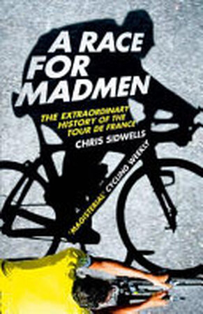 A Race for Madmen - Chris Sidwells A Race for Madmen - Chris Sidwells