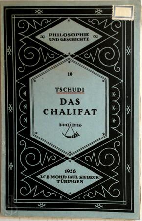 Das Chalifat, von Rudolf Tschudi ... - Rudolf Tschudi