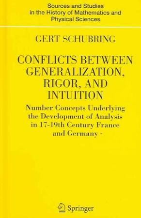 Conflicts Between Generalization, Rigor and Intuition - Gert Schubring