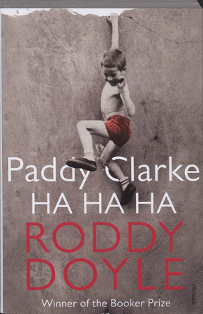 Paddy Clarke Ha Ha Ha - Roddy Doyle Paddy Clarke Ha Ha Ha - Roddy Doyle