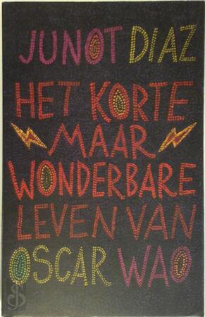 Het korte maar wonderbare leven van Oscar Wao - Junot. Díaz Het korte maar wonderbare leven van Oscar Wao - Junot. Díaz